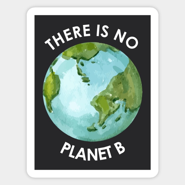 There is no planet B - save the earth Sticker by i.mokry